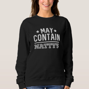 May Contain Natty's Beer Alcohol Party Sweatshirt