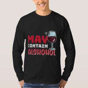 May Contain Of Alcohol Wine Drinker Wine 28 T-Shirt