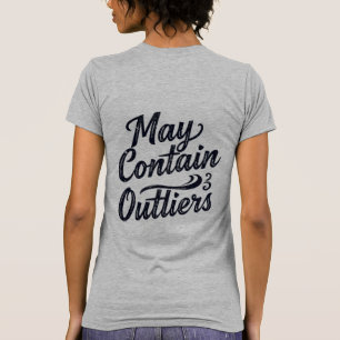 May Contain Outliers Data Women's T Shirt - Light