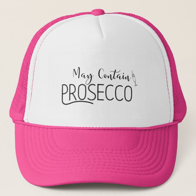 May Contain Prosecco Trucker Hat (Front)
