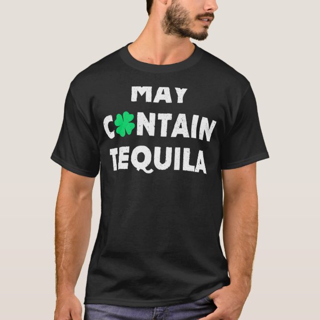 May Contain Tequila   Irish Whiskey   Drinking T-Shirt (Front)