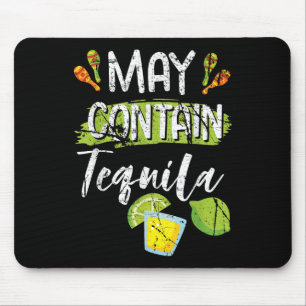 May Contain Tequila Shirt Cinco De Mayo Party Drin Mouse Mat