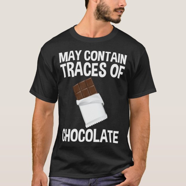 May Contain Traces Of Chocolate T-Shirt (Front)
