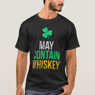 May Contain Whiskey Funny Irish St. Patrick's Day T-Shirt