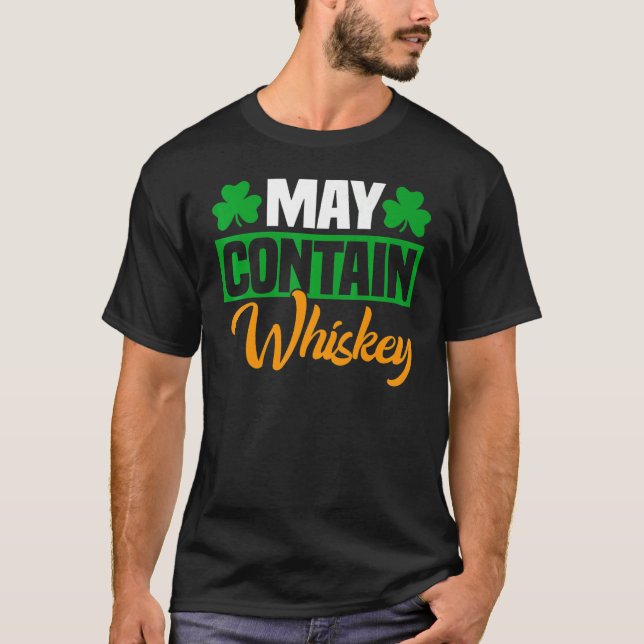May Contain Whiskey  Irish St Patrick's Day T-Shirt (Front)
