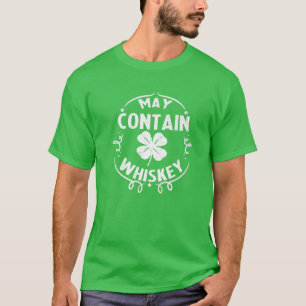 May Contain Whiskey St Patrick's Day Drinking Gift T-Shirt
