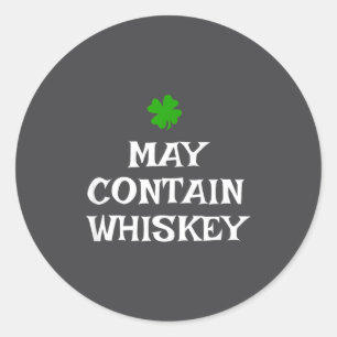 May Contain Whiskey St Patrick's Day Drinking Iris Classic Round Sticker