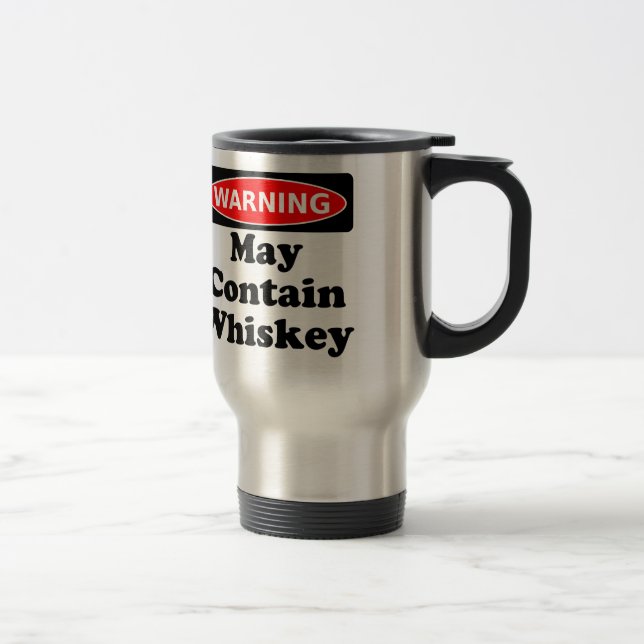 May Contain Whiskey Travel Mug (Right)