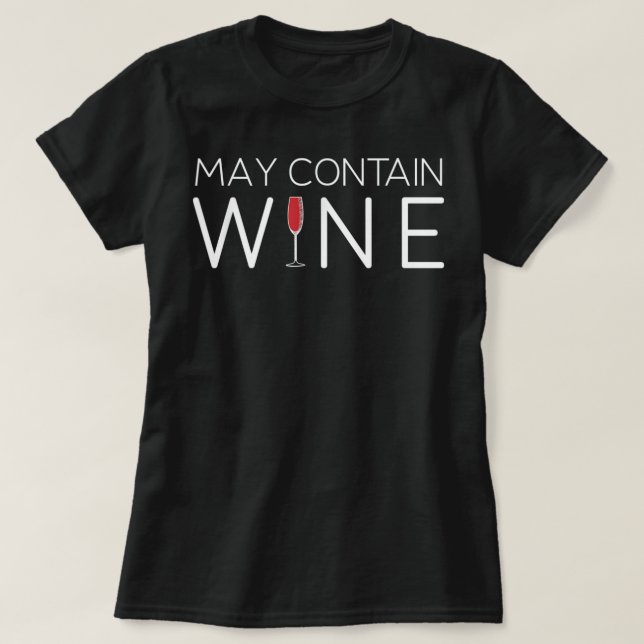 May Contain Wine Alcohol T-Shirt (Design Front)