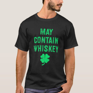 May Contains Whiskey Distressed Irish Cloverr T-Shirt