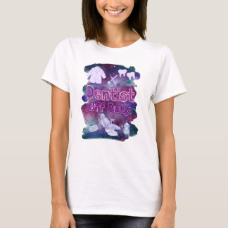 MAY DAY: DENTIST OFF DUTY T-Shirt