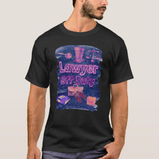 MAY DAY: LAWYER OFF DUTY T-Shirt