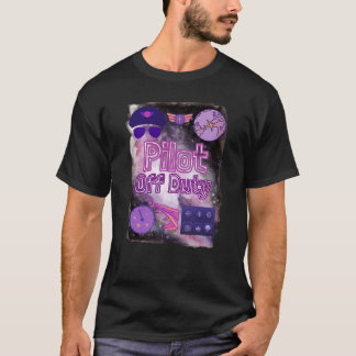 MAY DAY: PILOT OFF DUTY T-Shirt