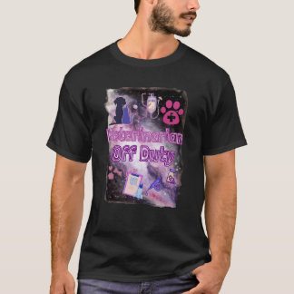 MAY DAY: VETERINARIAN OFF DUTY T-Shirt
