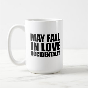 May fall in love accidentally coffee mug