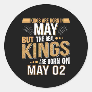 May Gift | Kings Are Born In May - May 02 Classic Round Sticker