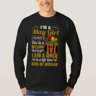 May Girl Taurus Birthday  Once In Lifetime Kinda W T-Shirt