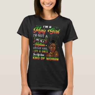 May Girl Taurus Birthday Once In Lifetime Kinda W T-Shirt