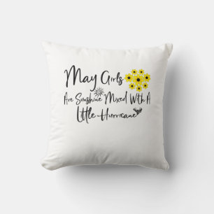 May Girls Are Sunshine Mixed With A Little Cushion