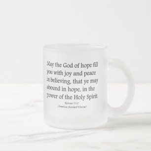 May God give you hope, joy, and peace Romans 15:13 Frosted Glass Coffee Mug