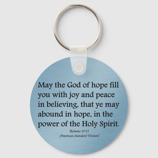 May God give you hope, joy, and peace Romans 15:13 Key Ring (Front)