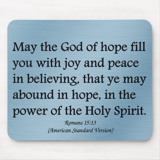 May God give you hope, joy, and peace Romans 15:13 Mouse Mat (Front)