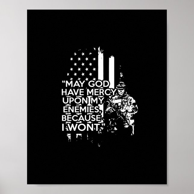 may god have mercy upon my enemies because i won't poster (Front)