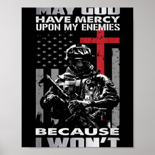 May God Have Mercy Upon My Enemies Because I Wont Poster