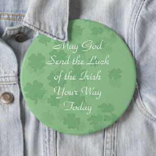 May God Sent the Luck of the Irish Your Way Today 6 Cm Round Badge