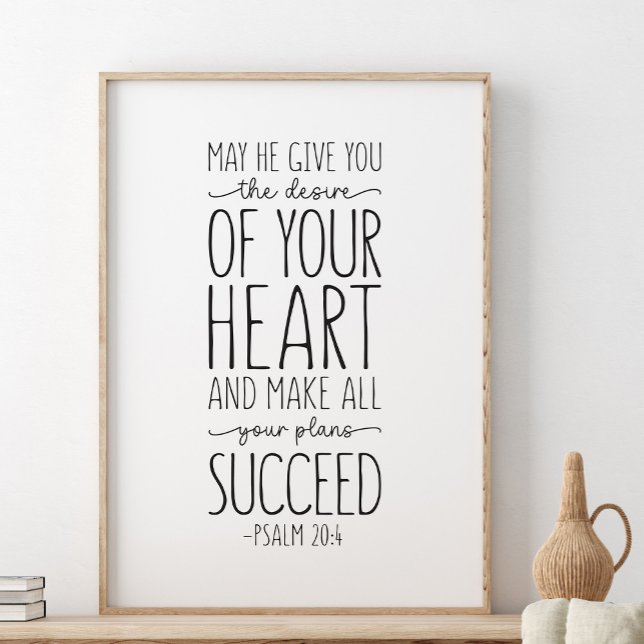 May he give you the desire, Psalm 20:4 Poster (Creator Uploaded)