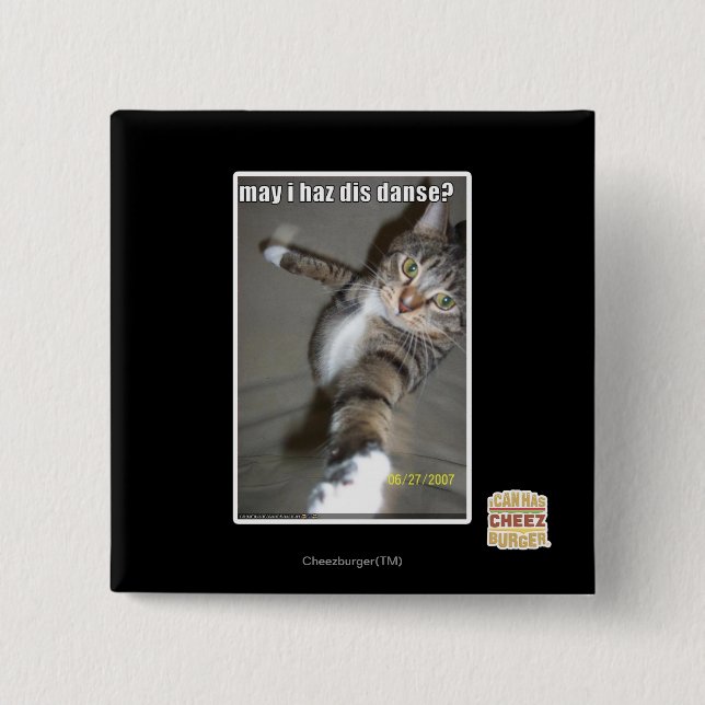 may I haz dis dance? 15 Cm Square Badge (Front)