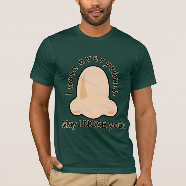 May I nose you T-Shirt (Front)