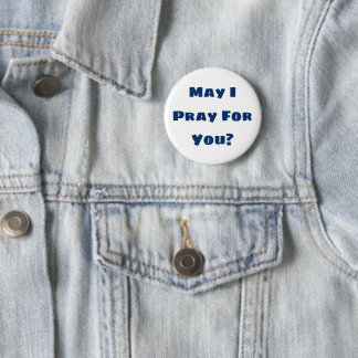 May I Pray For You? Button
