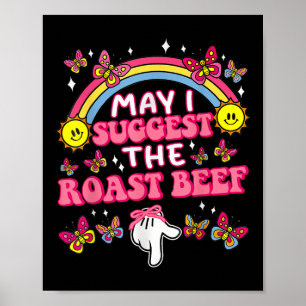 May I Suggest The Roast Beef Funny Embarring Adult Poster