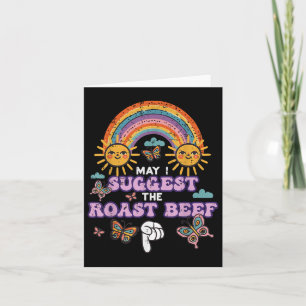 May I Suggest The Roast Beef Funny Inappropriate A Card