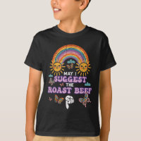 May I Suggest The Roast Beef Funny Inappropriate A