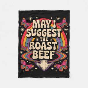 May I Suggest The Roast Beef Funny Saying Bbq Sarc Fleece Blanket