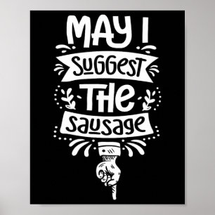 May I Suggest The Sausage Bbq Fan Sausage Lover 1  Poster