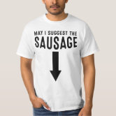 May I Suggest The Sausage Gift Funny Inappropriate Humor TShirt Trucker Hat