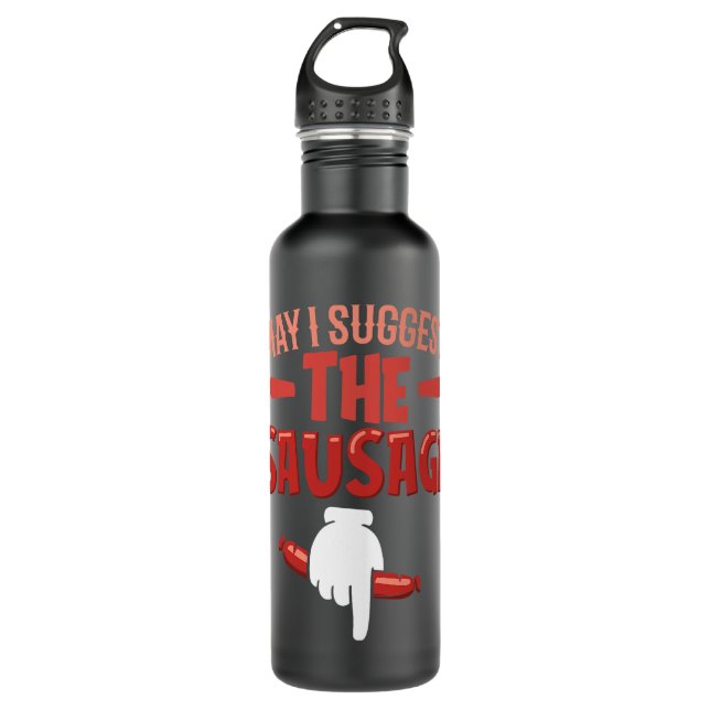 May I Suggest The Sausage Humour Grilling Master B 710 Ml Water Bottle (Front)