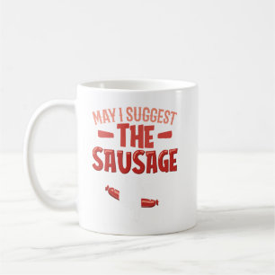 May I Suggest The Sausage Humour Grilling Master B Coffee Mug