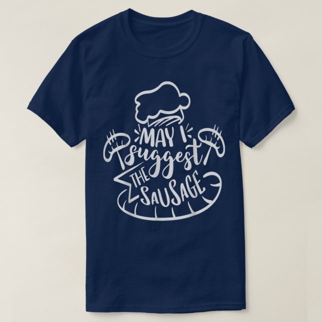 May I suggest the Sausage  T-Shirt (Design Front)