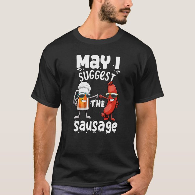May I Suggest The Sausage  Women Foodie Sausage Lo T-Shirt (Front)