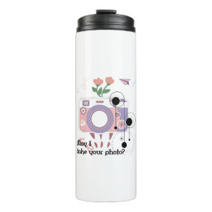 May I take your photo? Thermal Tumbler