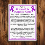 May is Fibromyalgia Awareness Month Flyer<br><div class="desc">May is Fibromyalgia Awareness Month and May 12th is Fibromyalgia Awareness Day. Hang up this poster to promote awareness of this awful disorder.</div>