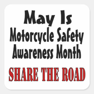 May Is Motorcycle Safety Awareness Month SHARE THE Square Sticker