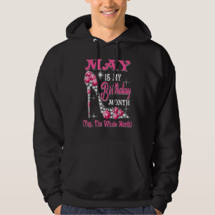 May Is My Birthday Month Shoes Queen  Happy Birthd Hoodie