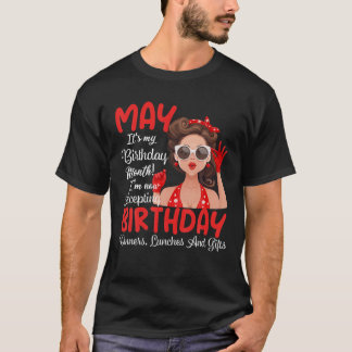 May Is My Birthday Whole Month, May Is Birthday Mo T-Shirt
