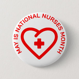 May is National Nurses Month  6 Cm Round Badge