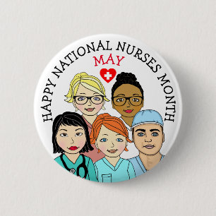 May is National Nurses Month  6 Cm Round Badge